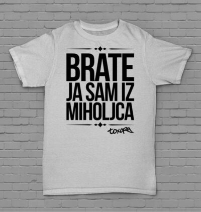 Brate ja sam iz Miholjca bijela majica - Slika 2