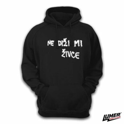 Ne diži mi živce crni hoodie