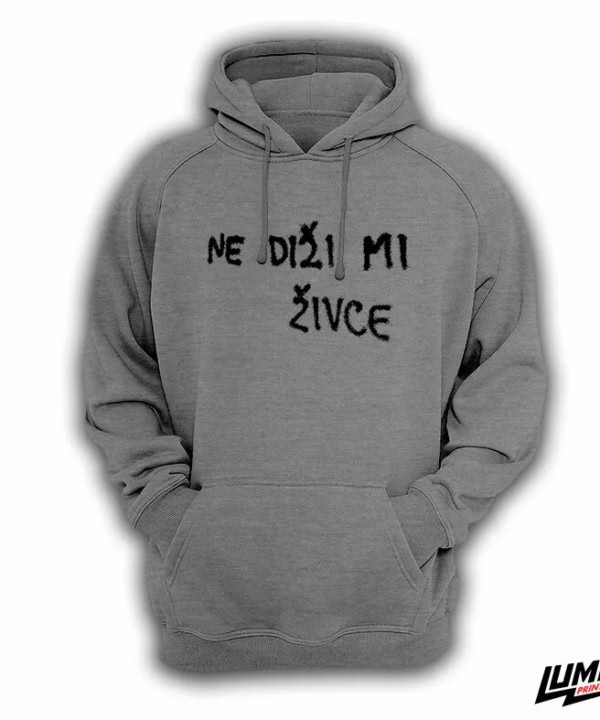 Ne diži mi živce sivi hoodie