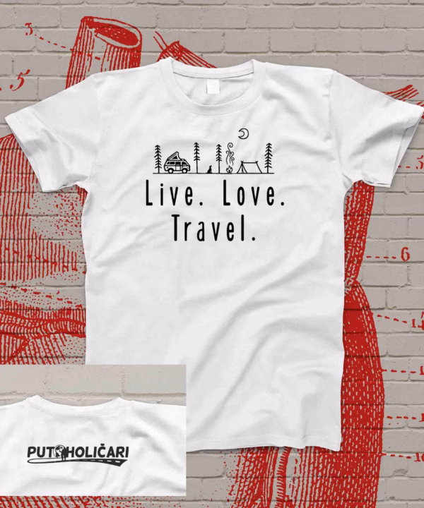 Live. Love. Travel  - White T-shirt
