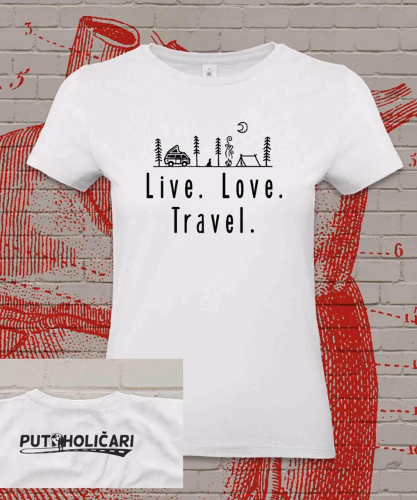 Live. Love. Travel - White female T-shirt