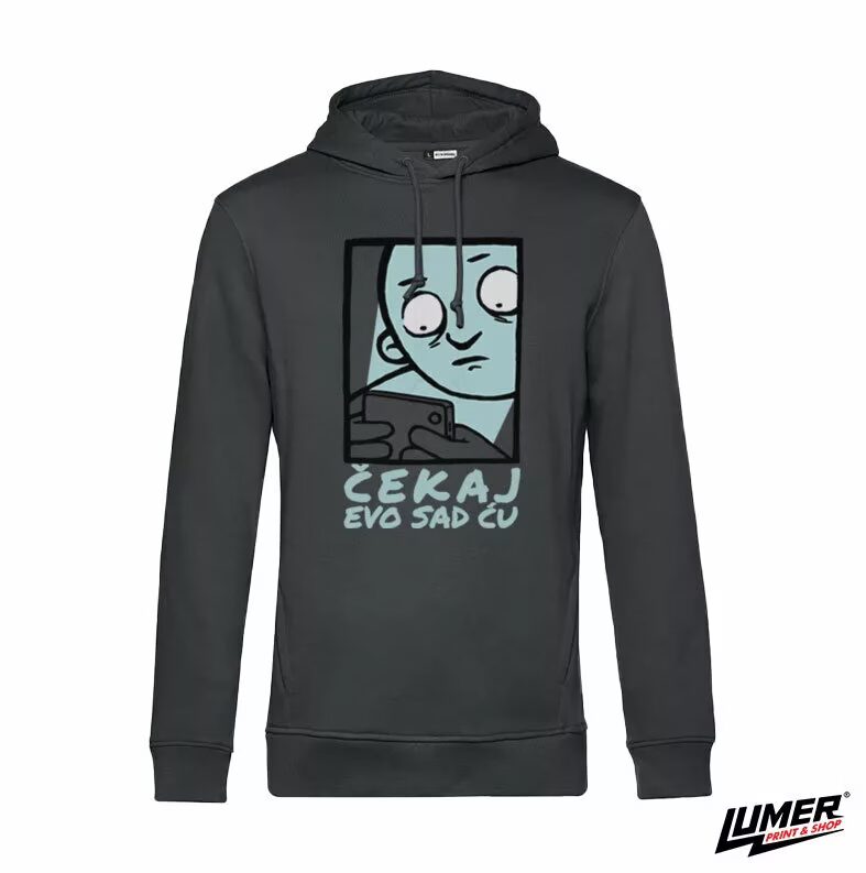 Čekaj, Evo sad ću hoodie