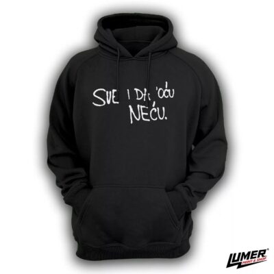 Sve i da oću neću hoodie
