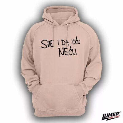 Sve i da oću neću soft rose hoodie