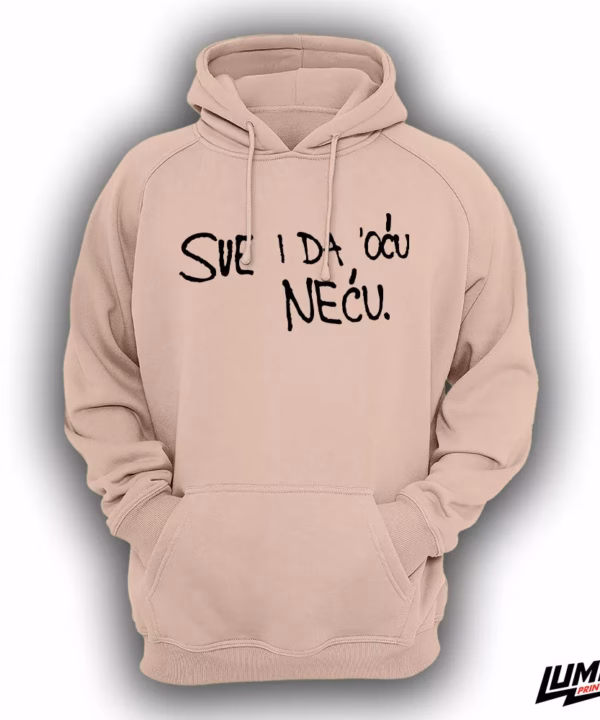 Sve i da oću neću soft rose hoodie