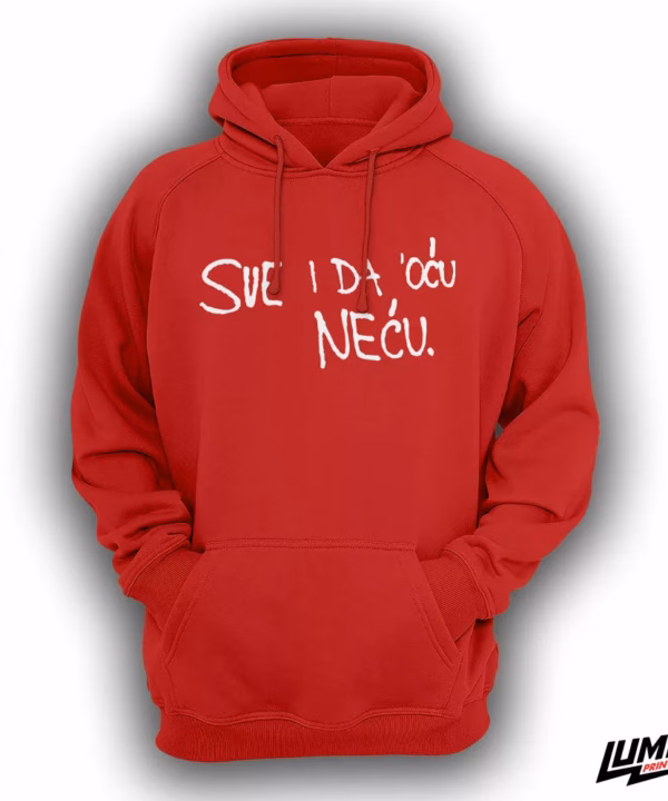 Sve i da oću neću red hoodie