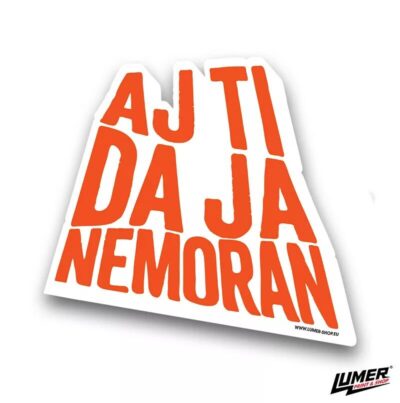 Aj ti da ja nemoran naljepnica