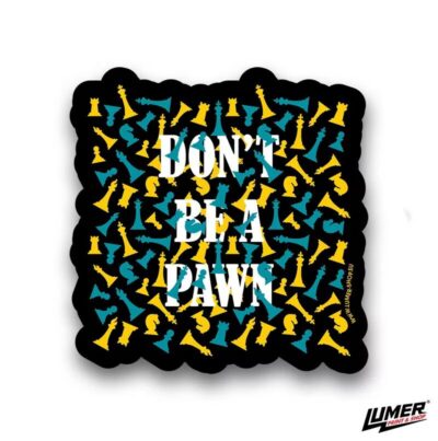 Don't be a pawn naljepnica