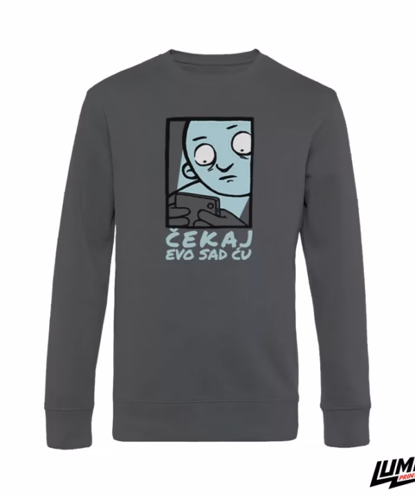 Čekaj evo sad ću sweatshirt