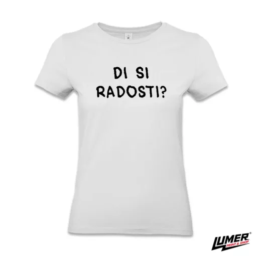 "Di si radosti?" Ženska bijela majica