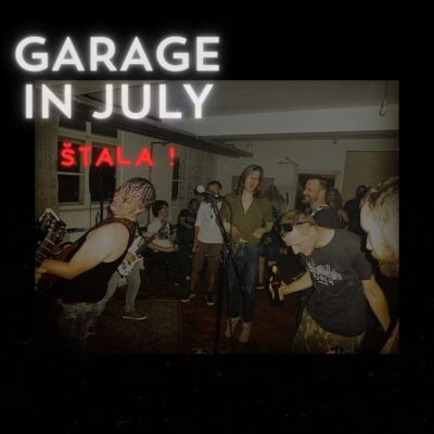 LP - GARAGE IN JULY - ŠTALA!