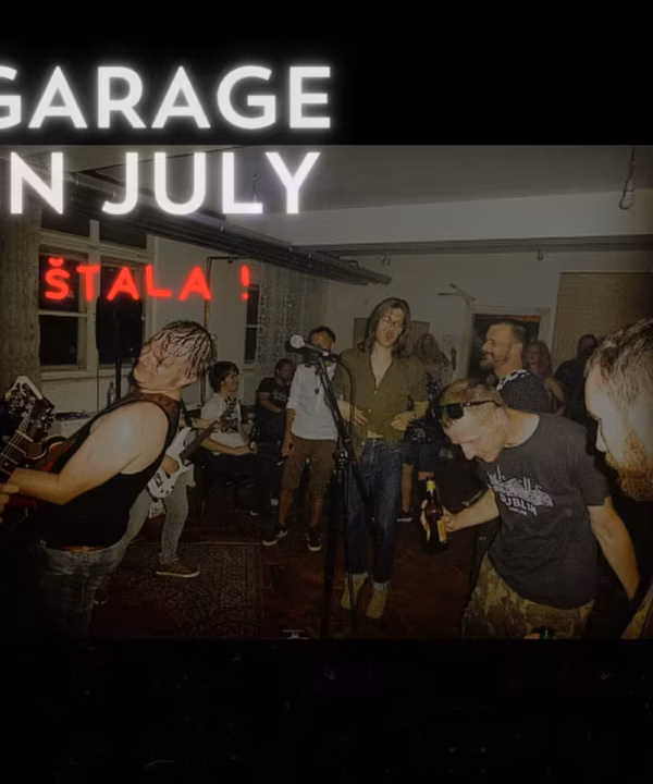 GARAGE IN JULY - ŠTALA!