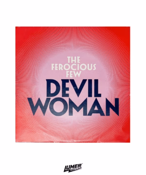 The Ferocious Few – Devil Woman / Me And The Devil (7" Vinyl)