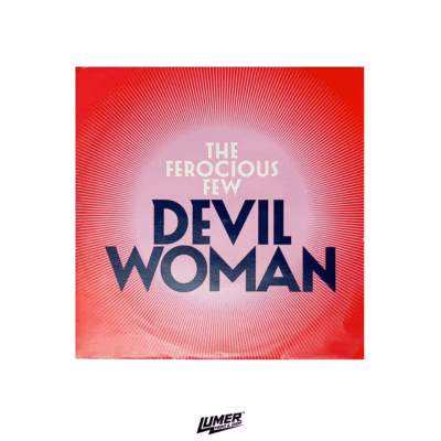 The Ferocious Few – Devil Woman / Me And The Devil (7" Vinyl)