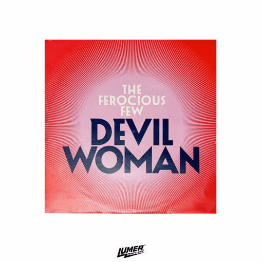 The Ferocious Few – Devil Woman / Me And The Devil (7" Vinyl)