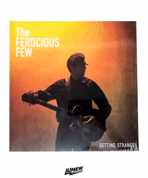 The Ferocious Few - Getting Strange (Vinyl)