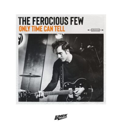 EP - The Ferocious Few - Only Time Can Tell (10" Vinyl)