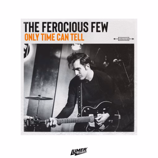 The Ferocious Few - Only Time Can Tell (10" Vinyl)
