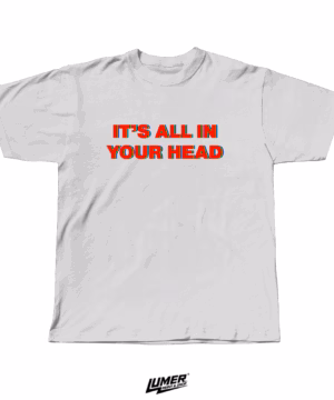 It's All In Your Head